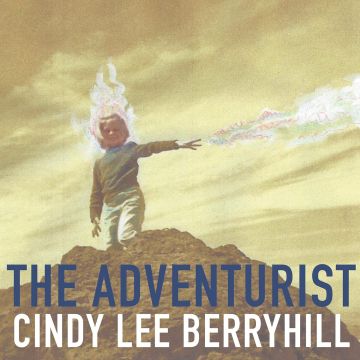 CINDY LEE BERRYHILL - ADVENTURIST