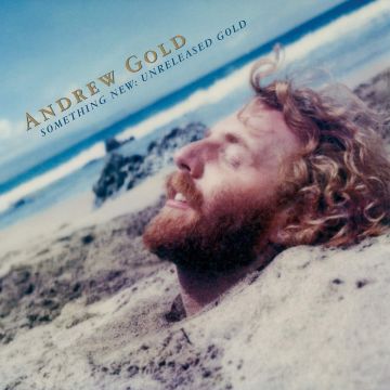 ANDREW GOLD - SOMETHING NEW: UNRELEASED GOLD