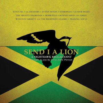 VARIOUS ARTISTS - SEND I A LION: A NIGHTHAWK REGGAE JOINT