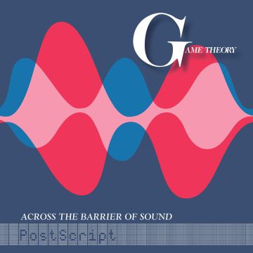 GAME THEORY - ACROSS THE BARRIER OF SOUND: POSTSCRIPT