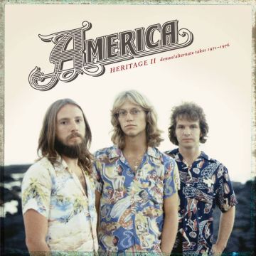 AMERICA - HERITAGE II: DEMOS/ALTERNATE TAKES 1971–1976