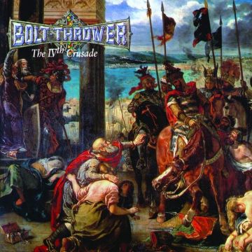 BOLT THROWER - IVTH CRUSADE