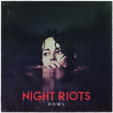 NIGHT RIOTS - HOWL (TRANSPARENT RED VINYL)