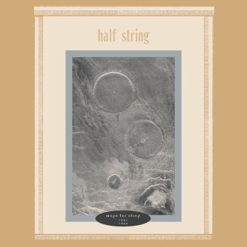 HALF STRING - MAPS FOR SLEEP