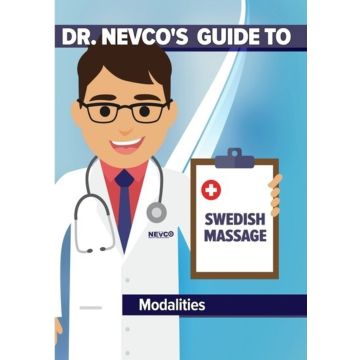 DR. NEVCO'S GUIDE TO SWEDISH MASSAGE MODALITIES