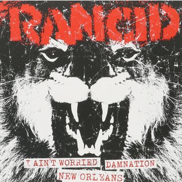 RANCID - I AIN’T WORRIED+DAMNATION/NEW ORLEANS