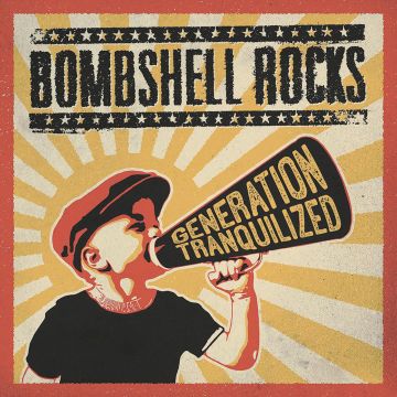 BOMBSHELL ROCKS - GENERATION TRANQUILIZED