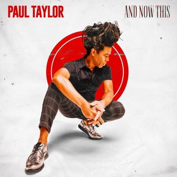 PAUL TAYLOR - AND NOW THIS