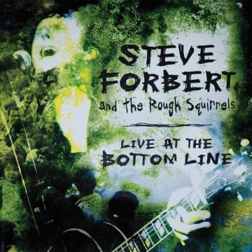 FORBERT,STEVE & THE ROUGH SQUIRRELS - LIVE AT THE BOTTOM LINE