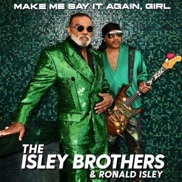 ISLEY BROTHERS - MAKE ME SAY IT AGAIN, GIRL