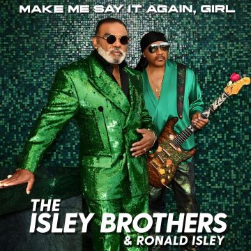 ISLEY BROTHERS - MAKE ME SAY IT AGAIN, GIRL (GREEN VINYL)