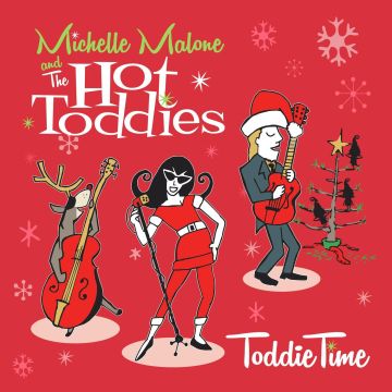 MALONE,MICHELLE & THE HOT TODDIES - TODDIE TIME