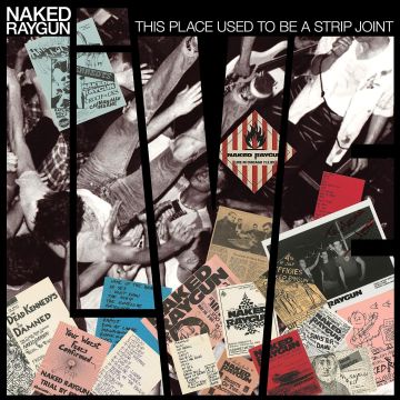 NAKED RAYGUN - THIS PLACE USED TO BE A STRIP JOINT