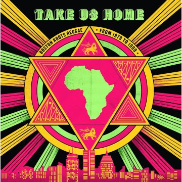 VARIOUS ARTISTS - TAKE US HOME: BOSTON ROOTS REGGAE FROM 1979 TO 1988