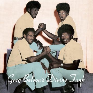 VARIOUS ARTISTS - GREG BELSON'S DIVINE FUNK: RARE AMERICAN GOSPEL FUNK & SOUL