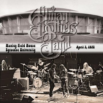 ALLMAN BROTHERS BAND - MANLEY FIELD HOUSE, SYRACUSE UNIVERSITY, APRIL 7, 1972