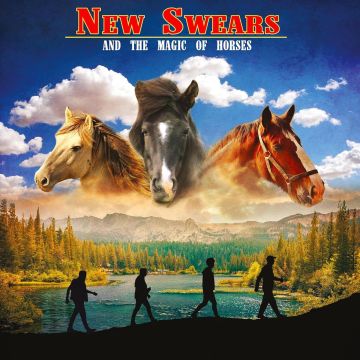 NEW SWEARS - AND THE MAGIC OF HORSES