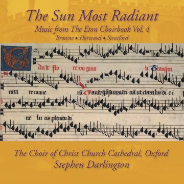 CHOIR OF CHRIST CHURCH CATHEDRAL OXFORD / DARLINGTON,STEPHEN - SUN MOST RADIANT: MUSIC FROM THE ETON CHOIRBOOK VOL.4