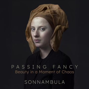 SONNAMBULA - PASSING FANCY - BEAUTY IN A MOMENT OF CHAOS