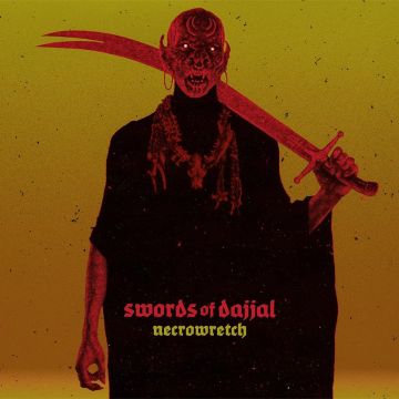 NECROWRETCH - SWORDS OF DAJJAL