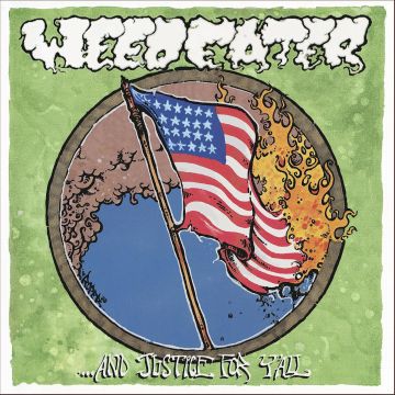 WEEDEATER - ...AND JUSTICE FOR Y'ALL (LT.D/CLEAR W/ RED & BLUE SPLATTER VINYL