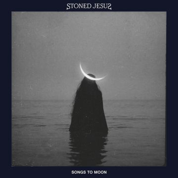 Stoned Jesus - Songs To Moon