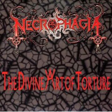 NECROPHAGIA - DIVINE ART OF TORTURE