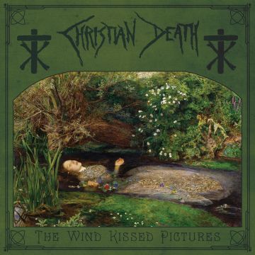 Christian Death - The Wind Kissed Pictures (2021 Expanded Edition)