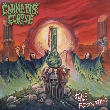 CANNABIS CORPSE - TUBE OF THE RESINATED