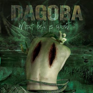 DAGOBA - WHAT HELL IS ABOUT