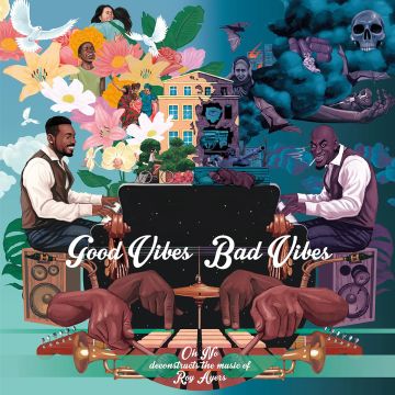 OH NO & ROY AYERS - GOOD VIBES / BAD VIBES