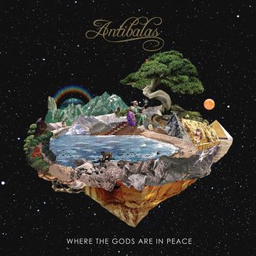 ANTIBALAS - WHERE THE GODS ARE IN