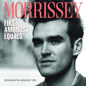 MORRISSEY - FIRST AMONGST EQUALS