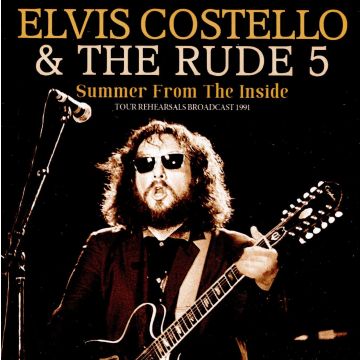 COSTELLO,ELVIS & THE RUDE 5 - SUMMER FROM THE INSIDE