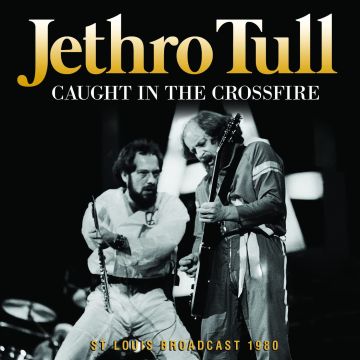 JETHRO TULL - CAUGHT IN THE CROSSFIRE