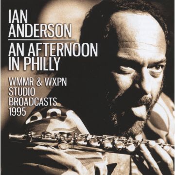 IAN ANDERSON - AN AFTERNOON IN PHILLY