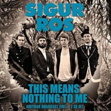 SIGUR ROS - THIS MEANS NOTHING TO ME