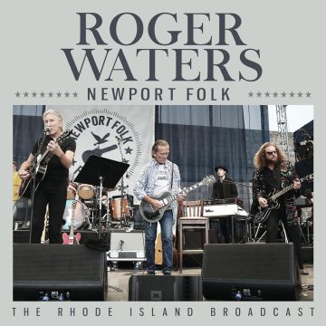 ROGER WATERS - NEWPORT FOLK
