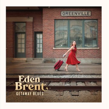 EDEN BRENT - GETAWAY BLUES
