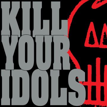KILL YOUR IDOLS - NO GIMMICKS NEEDED (BLACK/RED/SILVER H & POUR VINYL)
