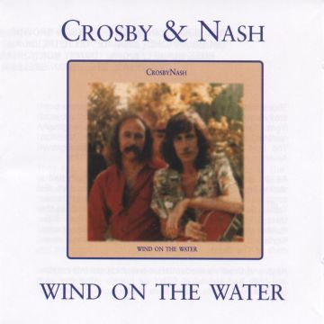 CROSBY & NASH - WIND ON THE WATER