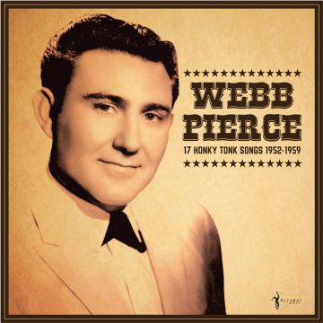 WEBB PIERCE - 17 HONKY TONK SONGS