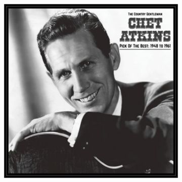 CHET ATKINS - COUNTRY GENTLEMAN: PICK OF THE BEST 1948-61