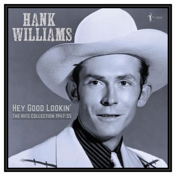 HANK WILLIAMS - HEY GOOD LOOKIN': THE HITS 1949-53