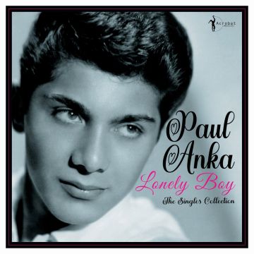 PAUL ANKA - LONELY BOY: GREATEST SINGLES 1957-62