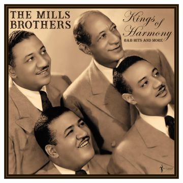 MILLS BROTHERS - KINGS OF HARMONY: R&B HITS & MORE 1942-52