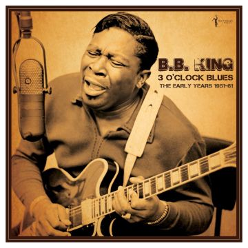 B.B. KING - 3 O'CLOCK BLUES: THE EARLY YEARS 1951-62