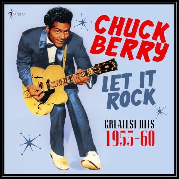 CHUCK BERRY - LET IT ROCK: GREATEST HITS 1955-60