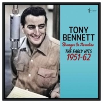 TONY BENNETT - STRANGER IN PARADISE: THE EARLY HITS 1951-62