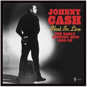 JOHNNY CASH - NEXT IN LINE: THE EARLY COUNTRY HITS 1955-59